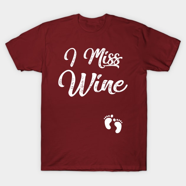 I Miss Wine T-Shirt by jonetressie